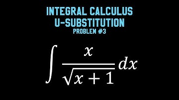 U-substitution | Integral Calculus | Problem #3