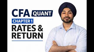 CFA LEVEL 1 - QUANTITATIVE METHODS RATES AND RETURN 1