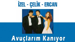 İzel & Çelik & Ercan -  Avuçlarım Kanıyor  Resimi