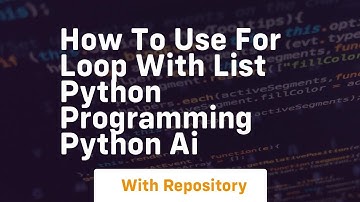 How to use for loop with list python programming python ai