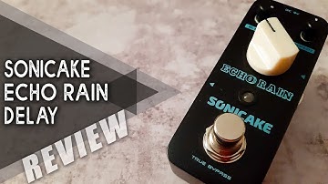 AWESOME Budget Mini DELAY | SONICAKE Echo Rain | VIDEO REVIEW [NO TALK]