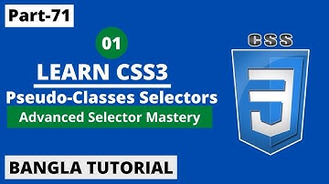 CSS Pseudo-Classes (Ep-01) In Bangla | Part-71 | CSS3 Bangla Tutorial.