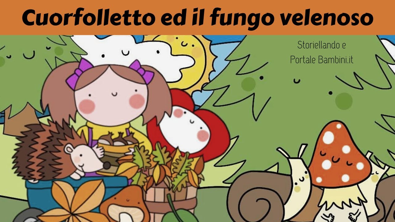 Cuorfolletto E Il Fungo Velenoso Storiellando Audiofiabe E Cuorfolletto e il fungo velenoso storiellando audiofiabe e