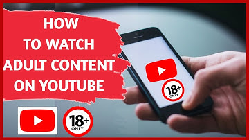 How to Watch Adult-Only Videos on YouTube