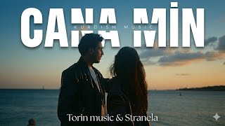 CANA MIN  (Kurdish Music) | Torin Music & Stranela