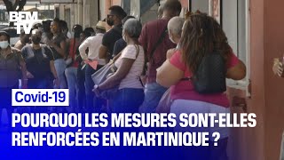 Covid-19: Pourquoi les mesures sont renforcées en Martinique ?