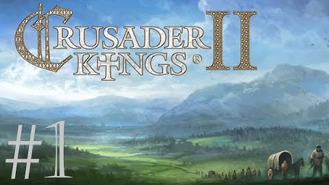 Crusader Kings II Episode #1 - Karling Come, Karling Go