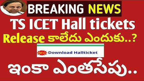TS ICET Hall tickets Not Released yet Now Why..|Download option available After||