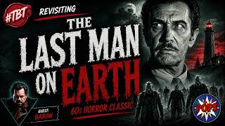 THE LAST MAN ON EARTH (1964): More Relevant Than Expected?