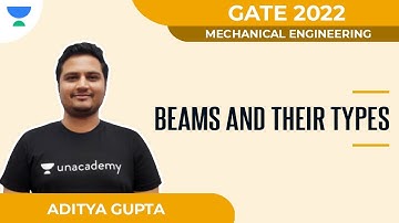 #9 Beams and their Types | Mechanical | GATE 2022 | Aditya Gupta