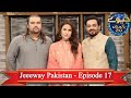 Jeeeway Pakistan | Episode 17 | Aamir Liaquat | Guest Nausheen Shah & Ahmed Jahanzeb | Season 2