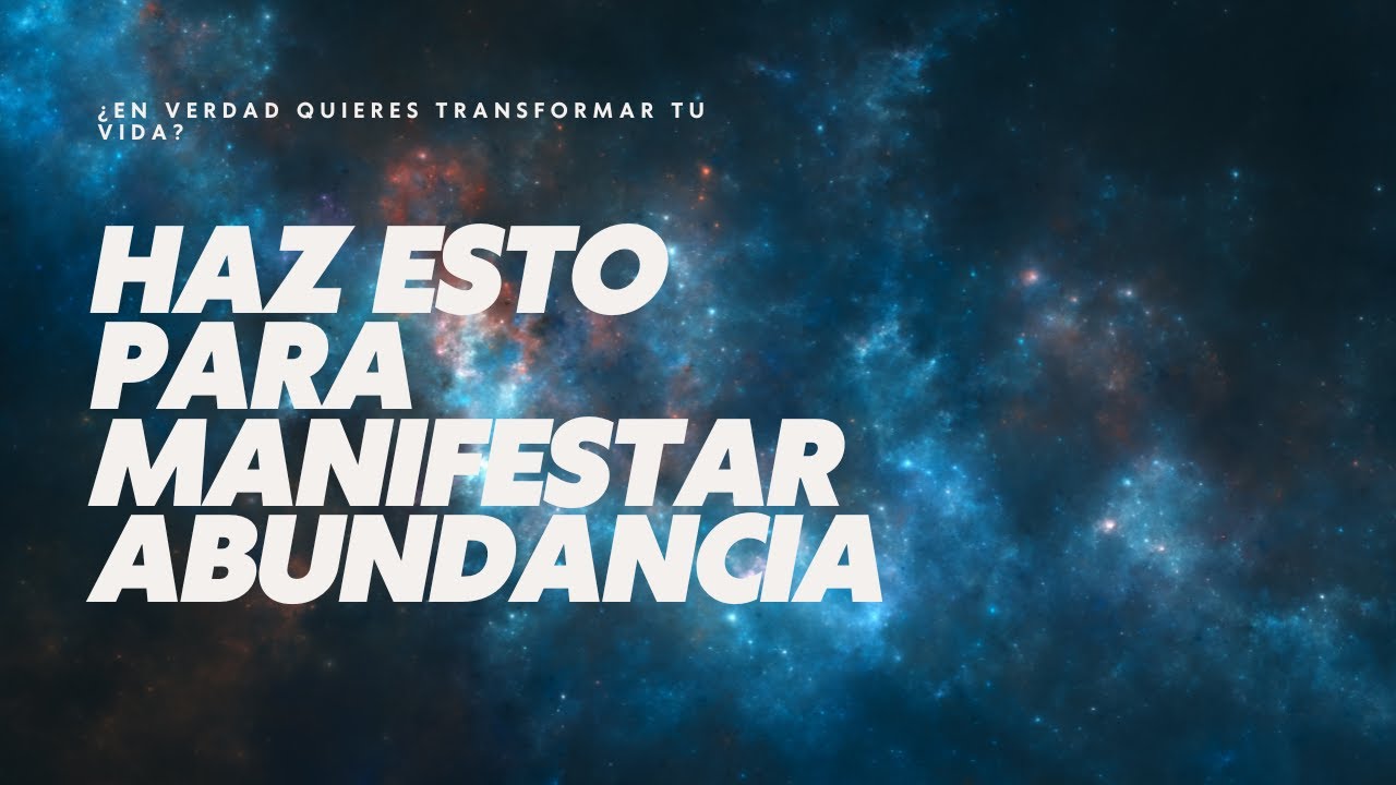 10 Pasos Comprobados para Manifestar la Abundancia - ¡Transforma tu ...