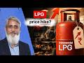LPG Price Hike in India: Justified Move or Wrong Target?