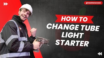 How To: Change Tube Light Starter