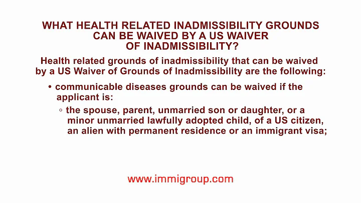 What health related inadmissibility grounds can be waived by a US Waiver of Inadmissibility?