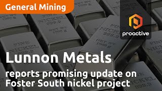 Lunnon Metals reports promising update on Foster South nickel project, progresses gold exploration