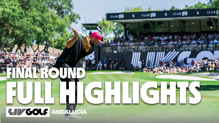 LIV Golf Highlights - Andalucia Final Round