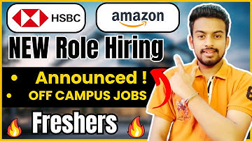 HSBC, Amazon, BCE Biggest Hiring Announced ! OFF Campus Drive For 2026, 2025, 2024 Batch | Fresher