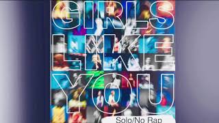 Girls Like You - Maroon 5 (Solo/No Rap)