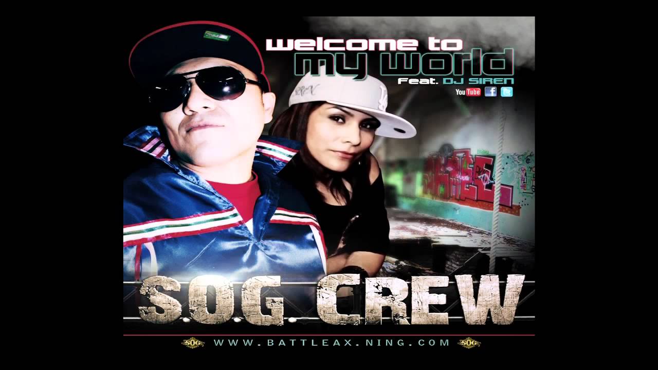 Watch The S.O.G. Crew - Welcome To My World Remix on YouTube Watch The S.O.G. Crew - Welcome To My World Remix on YouTube