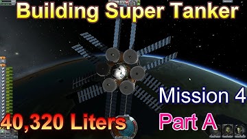 Kerbal Space Program : Building Super Tanker [40,320 Liters ; Mission 4A]