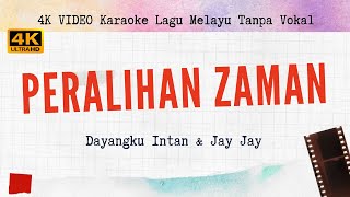 Peralihan Zaman - Dayangku Intan & Jay Jay I 4K Karaoke Lagu Melayu Tanpa Vokal