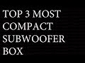 Top 3 most compact subwoofer
