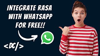 Integrate Rasa With WhatsApp For Free