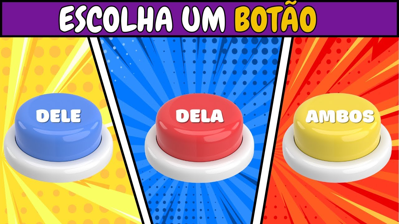 ESCOLHA UM BOTÃO DELE vs DELA vs AMBOS #quiz #chooseonebutton # ...
