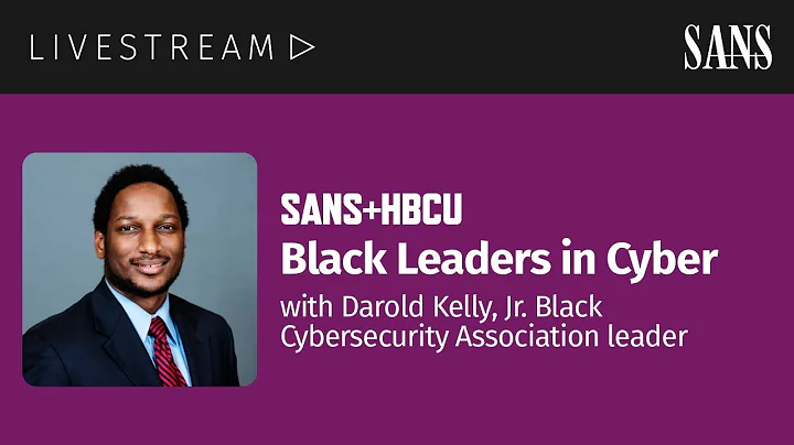 Black Leaders in Cyber with Darold Kelly, Jr. | SA...