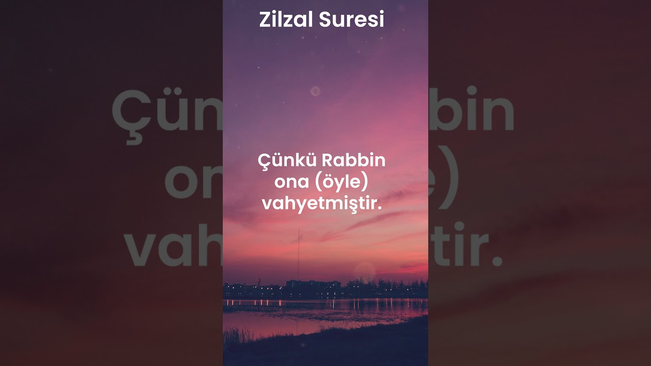 ZİLZAL SURESİ | DEPREM SURESİ TÜRKÇE MEALLİ