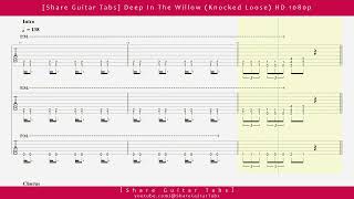 [Share Guitar Tabs] Deep In The Willow (Knocked Loose) HD 1080p