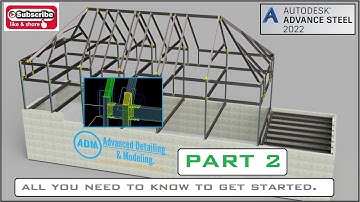 ADVANCE STEEL: All you need to know to get started. PART 2.