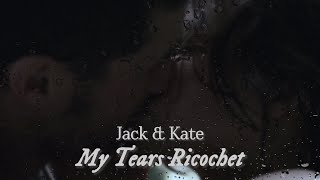 Jack & Kate | My Tears Ricochet