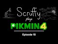 Scruffy Plays Pikmin 4 - Episode 15