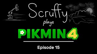 Scruffy Plays Pikmin 4 - Episode 15