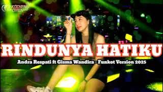 DJ FUNKOT RINDUNYA HATIKU – ANDRA RESPATI VIRAL 2025 FULL BASS REMIX PALING ENAK