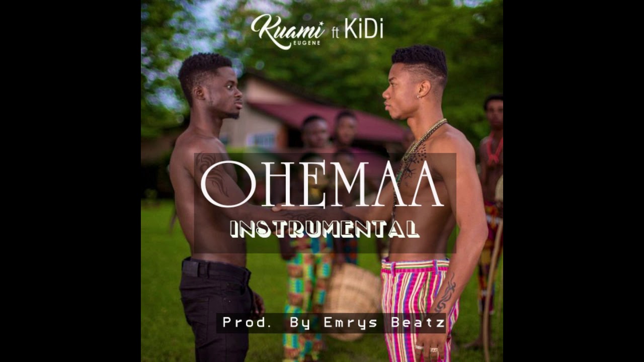 INSTRUMENTAL: Kuami Eugene - Ohemaa (feat. Kidi ) (ReProd. By Emrys ...