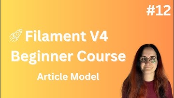 Filament V4 Beginners- tot Gevorderdencursus | Aflevering 12 | Artikelmodel