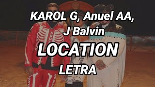 KAROL G, Anuel AA, J Balvin - LOCATION || Letra