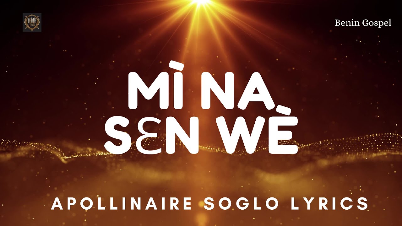 MǏ NÁ SƐN WÈ (We'll worship you / Nous allons t'adorer) - Apollinaire SOGLO