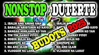 NONSTOP DUTERTE BUDOTS BASAGAN SPEAKER 2025