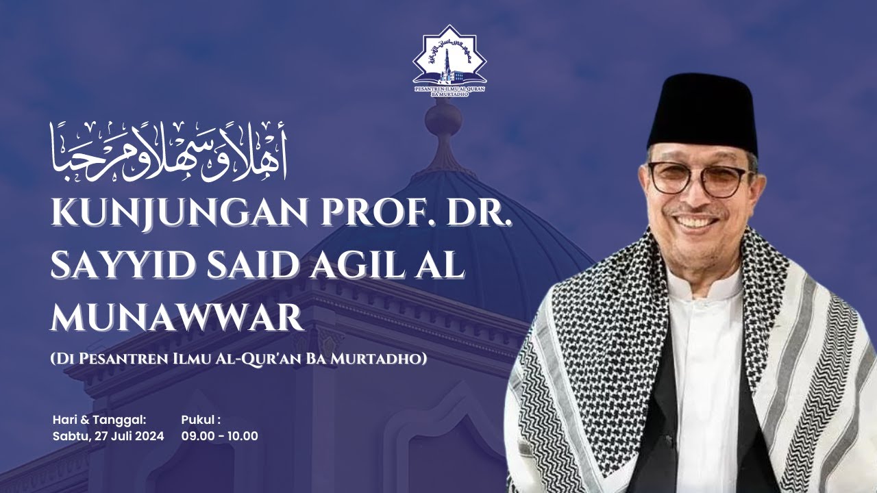 [LIVE] Kunjungan Prof. Dr. Sayyid Said Agil Al Munawwar Sabtu 27 Juli ...
