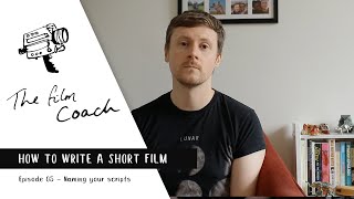 How to write a short film: Episode 05 - Naming your scripts