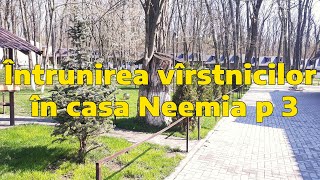 Întrunirea vîrstnicilor în casa Neemia p 3