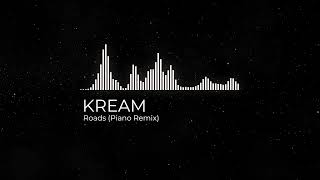 Kream  Roads slmz Piano Remix