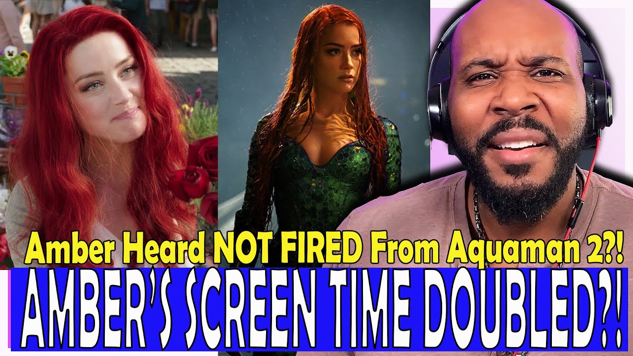 BOYCOTT AQUAMAN 2?! Amber Heard NOT FIRED From Latest Film Screen Time DOUBLED?! WHY?! YouTube