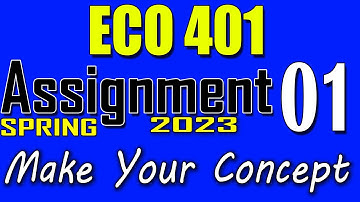 ECO401 Assignment 1 Solution Spring 2023 | ECO401 Assignment 1 Solution 2023