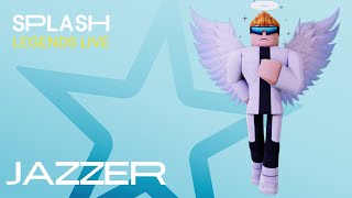 Splash | Legends Live - JAZZER