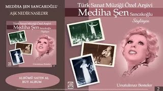 Mediha Şen Sancakoğlu - Aşk Nedir Nasıldır  Resimi